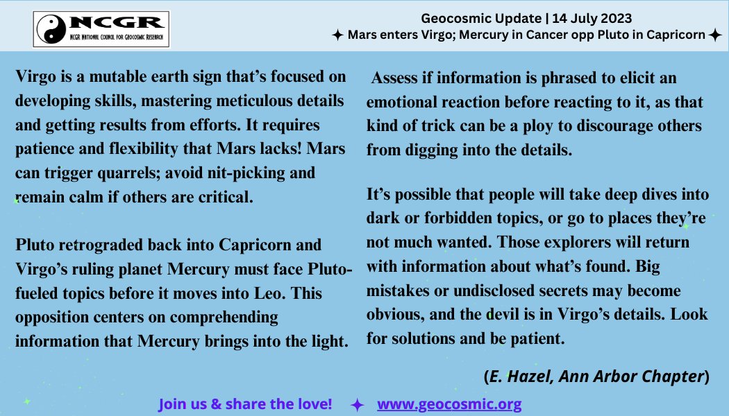 Geocosmic Update: Monday, July 10, 2023 - Mars enters Virgo; Mercury opposition Pluto. (wrong date, correct text - sorry for the confusion!)
Join NCGR and expand your astrology network. 
#astrology #horoscopy #NCGRastrology #NCGReducation