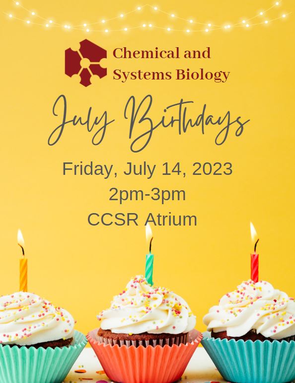 Dear CSB Friends,
 
We hope you can join us for some delicious Sprinkle cupcakes, fruit, and light refreshments as we celebrate CSB’s July Birthdays! Hosted by the Chemical and Systems Biology Department 

Friday, July 14, 2023
2-3pm
CCSR Atrium  
 
We look forward to seeing you!