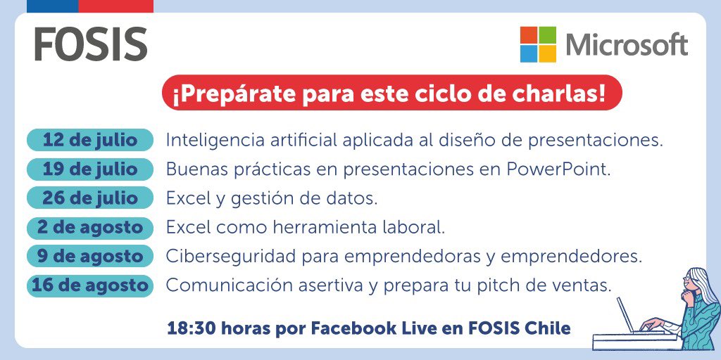 Toma nota y agenda estos días para que no te pierdas las charlas que FOSIS y Microsoft tienen para ti.

Aprovecha estos útiles talleres que te servirán para perfeccionar tus conocimientos y potenciar tu emprendimiento.

Conéctate a la transmisión de Facebook Live en FOSIS Chile.