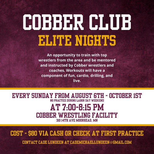 Excited to announce our Cobber Club - ELITE NIGHTS on Sunday evenings starting in August! Come train with a college wrestling program in a value based environment! Registration will take place before the 1st practice. #CobberUp