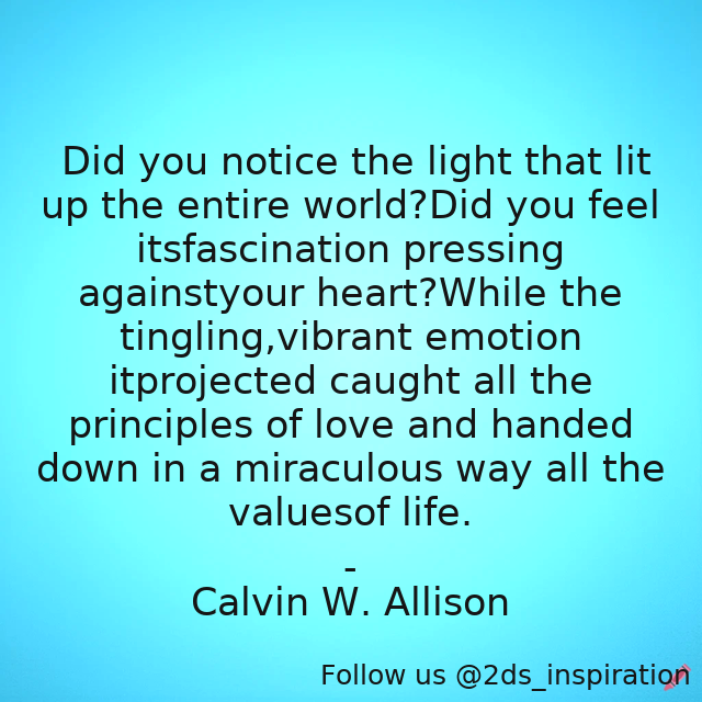 2ds_inspiration's tweet image. Author - Calvin W. Allison

#177328 #quote #light #valuesoflife