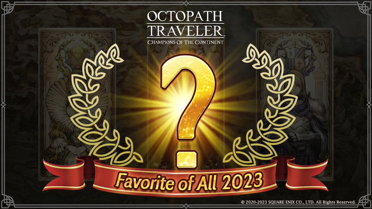 🏆 Favorite of All Campaign Begins! 🏆

Vote for your favorite characters in #OCTOPATHCotC!
✍Event Period: 7/10 2:00 UTC - 7/25 2:00 UTC
🤝Community Missions
📢Share and Retweet
💥Community Rewards