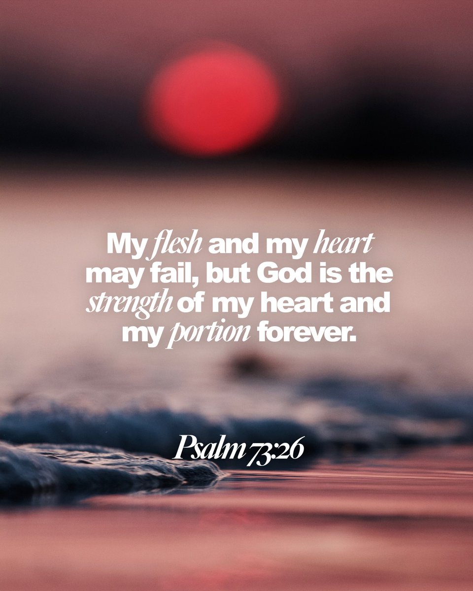 biblescapes's tweet photo. My flesh and my heart may fail, but God is the strength of my heart and my portion forever. - Psalm 73:26

#bible #bibleverse #bibleverses #dailybible #dailybibleverse #dailybibleverses #scripture #biblequote #psalm #psalms https://t.co/I67hKv199s