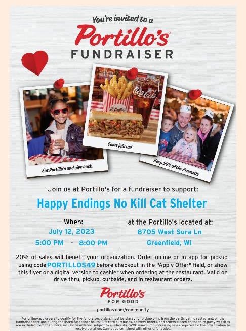 Looking for a great mid-week treat? Stop in Weds, July 12th from 5-8 pm at the Portillo's in Greenfield and they will donate 20% of your order to Happy Endings No Kill Cat Shelter. Mention code PORTILLOS49 or show a picture of the flyer for us to receive the donation.