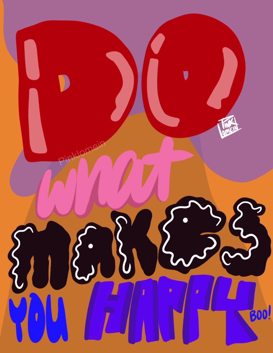 Do what makes you happy boo! -Pinklomein #pinklomein #pinklomeinart #art #illustration