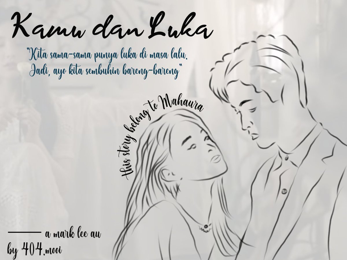 — Kamu dan Luka

a mark lee au
written by 404.mooi