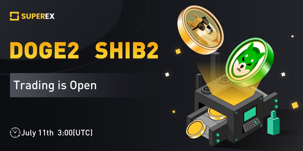 #SuperEx New Listing👽

🪙Listing: $DOGE2 $SHIB2
⏰Trading Starts: July 11, 3:00 (UTC)

Trade #crypto in the most reliable #exchange!🚀
#Newlisting #DOGE2 #SHIB2