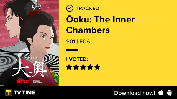 I've just watched episode S01 | E06 of Ōoku: The Inner Chambers! tvtime.com/r/2SXU5 #tvtime