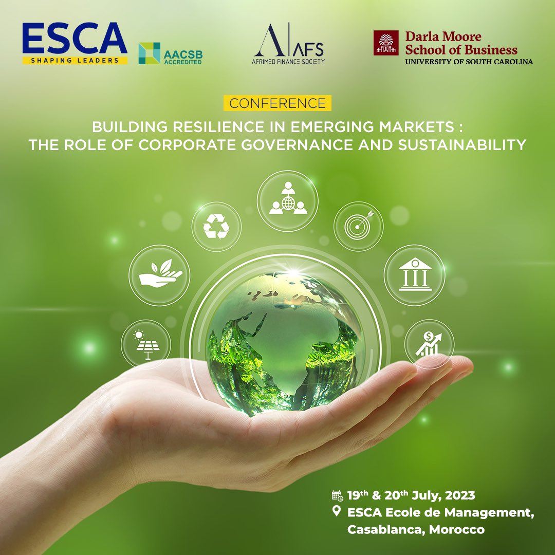 ESCA en partenariat avec Afrimed Finance Society et la Darla Moore School of Business de l'University of South Carolina a l'honneur d'accueillir la prestigieuse conférence intitulée "Building Resilience in Emerging Markets: The Role of Corporate Governance and Sustainability"