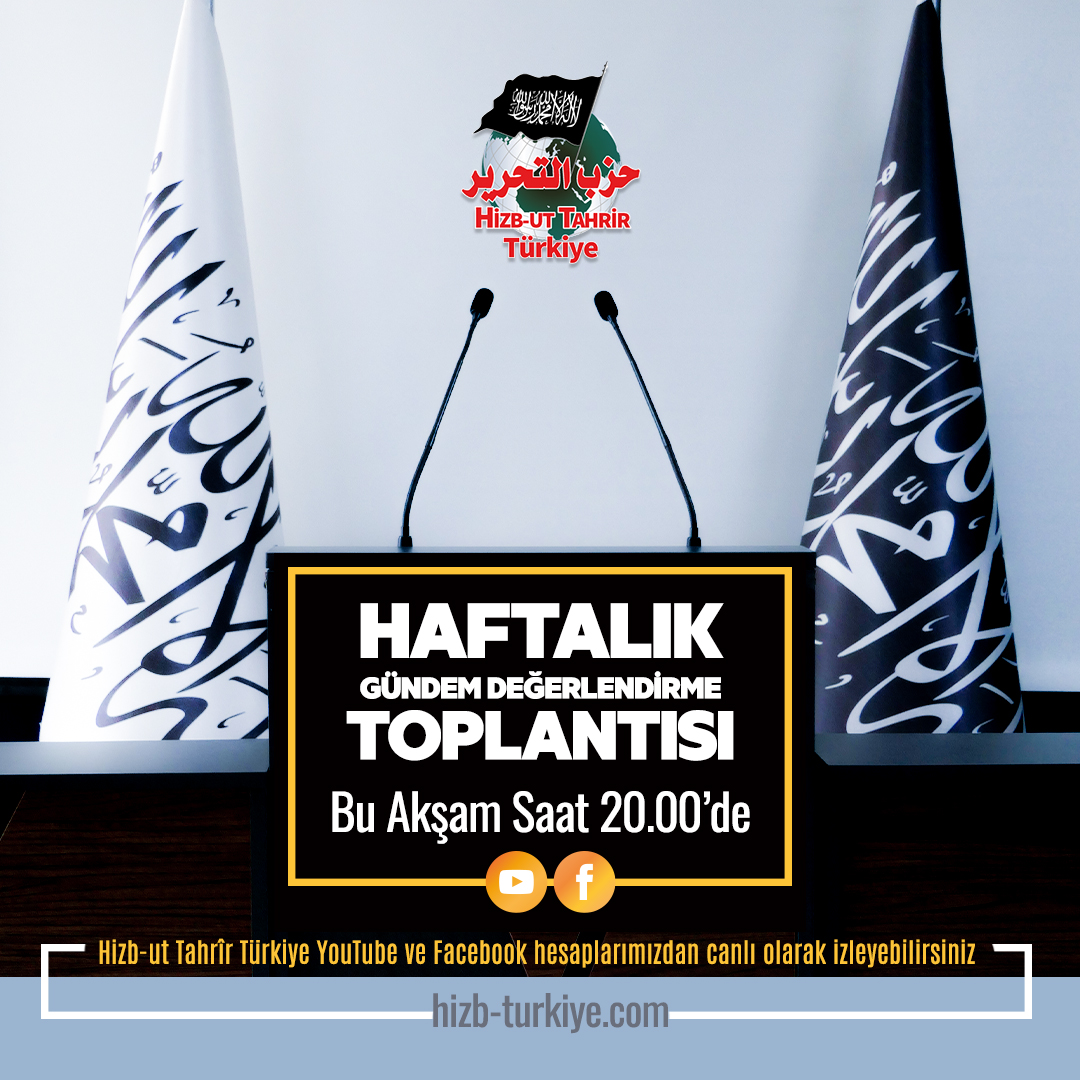 Hizb-ut Tahrir Türkiye gündem değerlendirme toplantısı bu akşam saat 20.00'de yapılacaktır. Basın toplantısını resmi Facebook ve YouTube kanallarımızdan canlı olarak izleyebilirsiniz. facebook.com/htturkiyemedya youtube.com/HizbutTahrîrTü… #YenidenHilafet #Salı