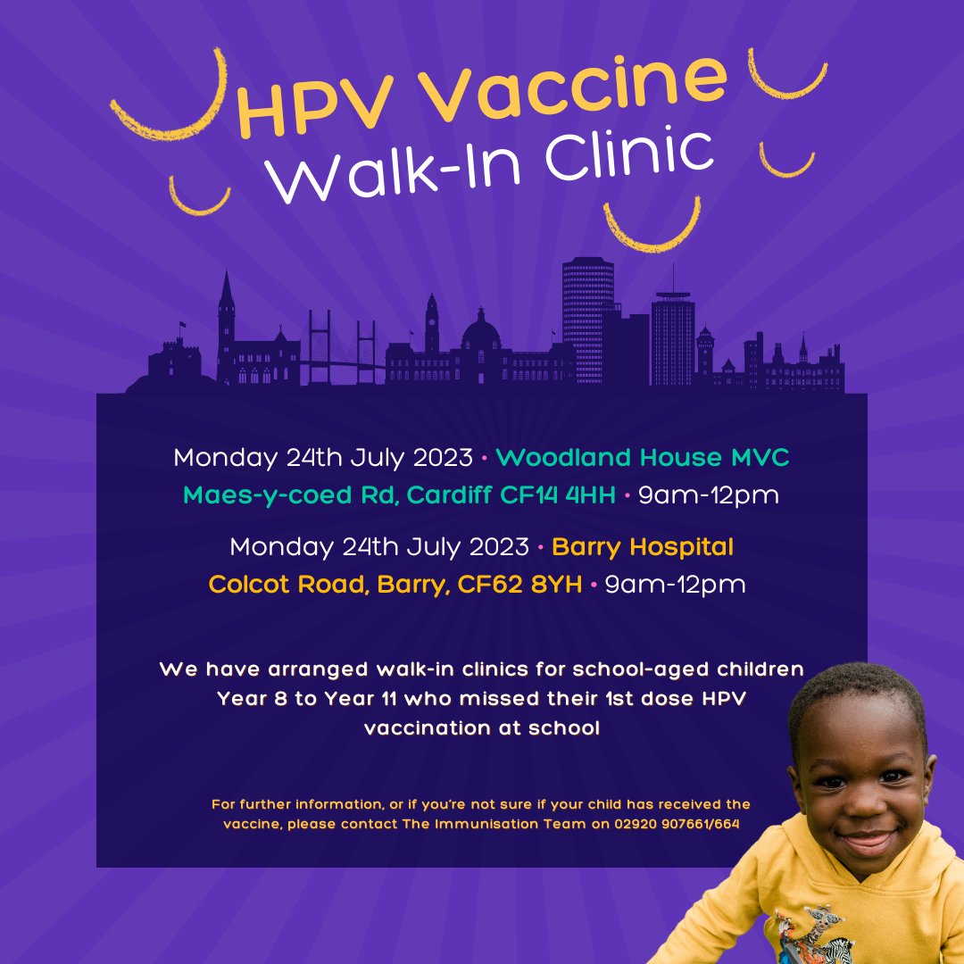 💉 HPV Vaccine Walk-In Clinic

📆 Monday 24th July 2023, Woodland House MVC, Maes-y-coed Rd, Cardiff CF14 4HH, 9am-12pm

📆 Monday 24th July 2023, Barry Hospital, Colcot Road, Barry, CF62 8YH, 9am-12pm

🏥 Year 8 to Year 11 who missed their 1st dose HPV vaccination at school