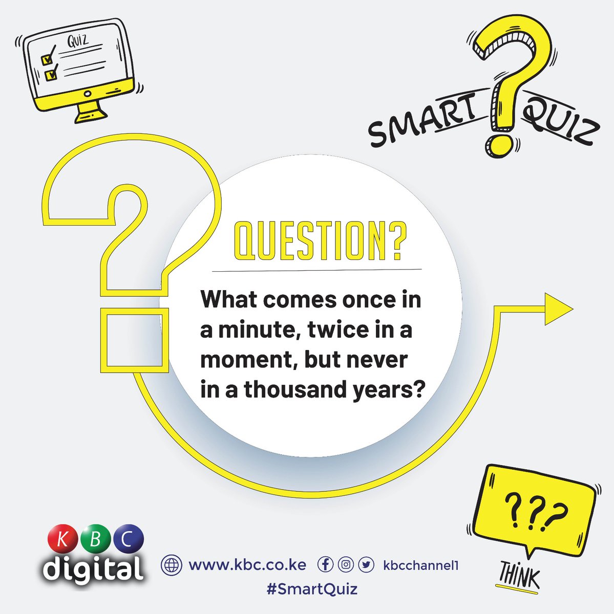 KBCChannel1's tweet image. Smart Quiz|
What comes once in a minute, twice in a moment, but never in a thousand years?
#SmartQuiz ^RO