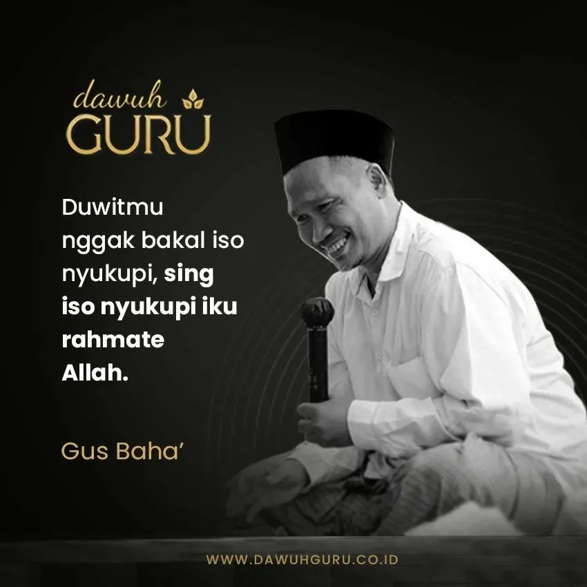 Uangmu tidak bakal bisa mencukupi, yang bisa mencukupi itu hanya rahmat (kasih sayang nya Allah)

Gus Baha