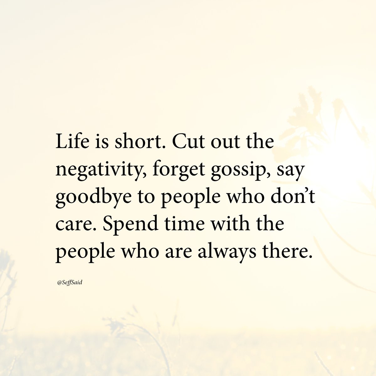 SeffSaid's tweet photo. Prioritize positivity and people who genuinely appreciate you. https://t.co/ApZRCE8E6D
