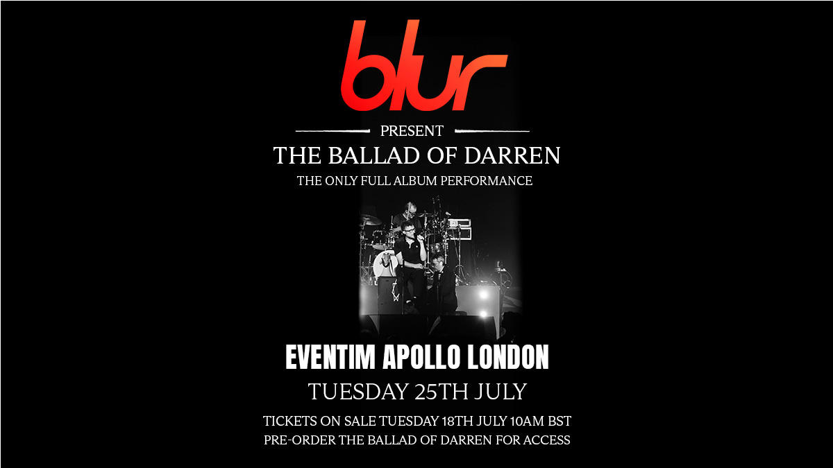 JUST ANNOUNCED: @blurofficial presents The Ballad of Darren live at Eventim Apollo on 25th July. Pre-order a copy of The Ballad of Darren via blur’s official shop to receive a code to purchase a ticket. shop.blur.co.uk/gb/ Tickets on sale 18th July. bit.ly/Blur_Apollo