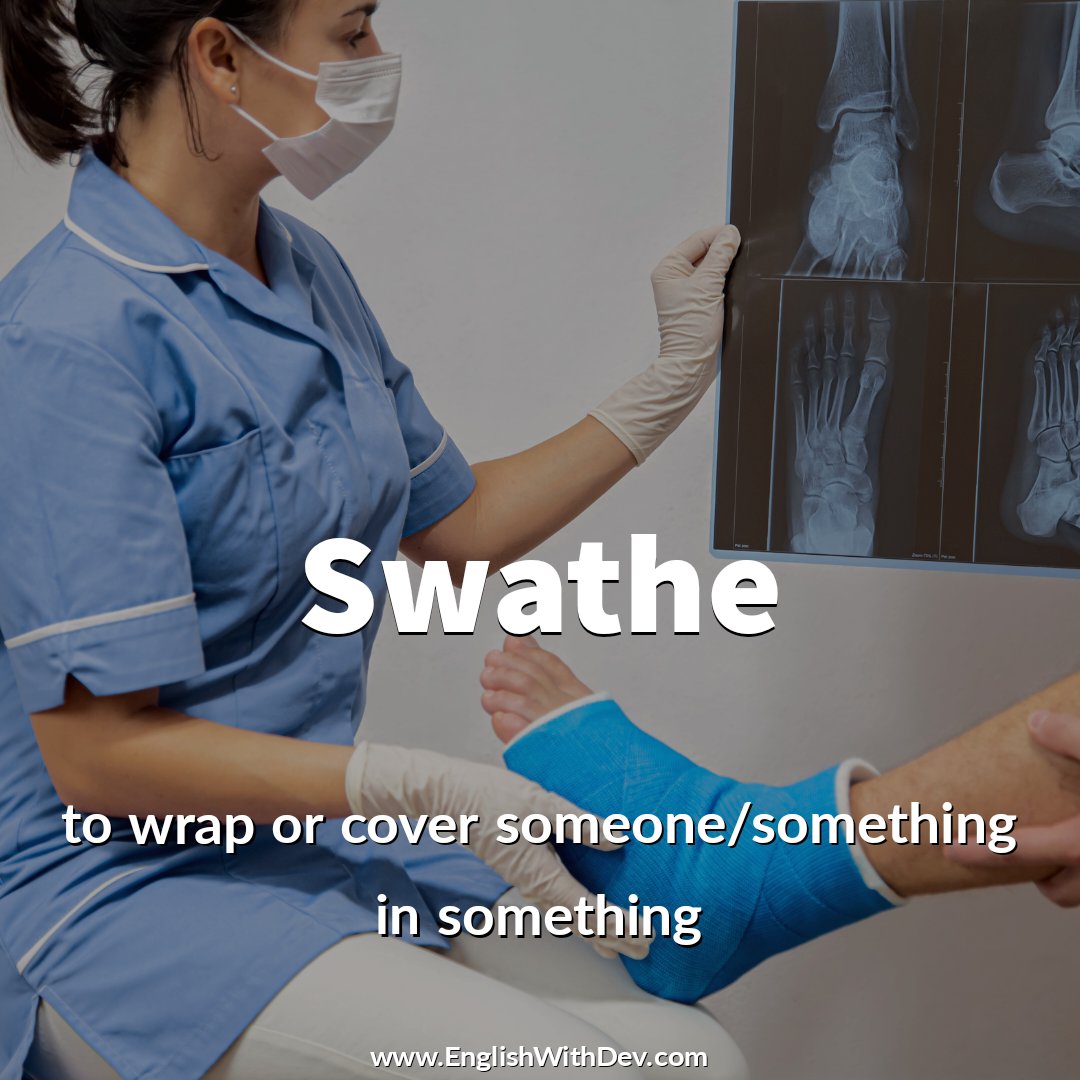 EnglishwithDev's tweet photo. Swathe - to wrap or cover somebody/something in something
🗣️ /sweɪð/
Example - The nurse swathed the wounded soldier's leg in bandages.
#wotd #Swathe #wordoftheday #englishlanguage #englishteacher #englishwords #englishtips #EnglishWithDev https://t.co/Q2W78Ww9aE