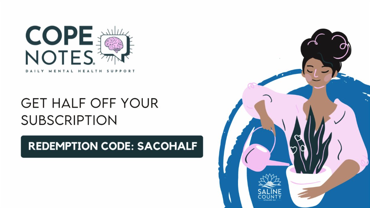 Saline County is proud to announce that we are partnering with Cope Notes for a second year!

Get your half-off subscription now at conta.cc/40HIfIL
More about this program at conta.cc/3O9kCFh

#SalineSolution #ARPA #MentalHealthMatters