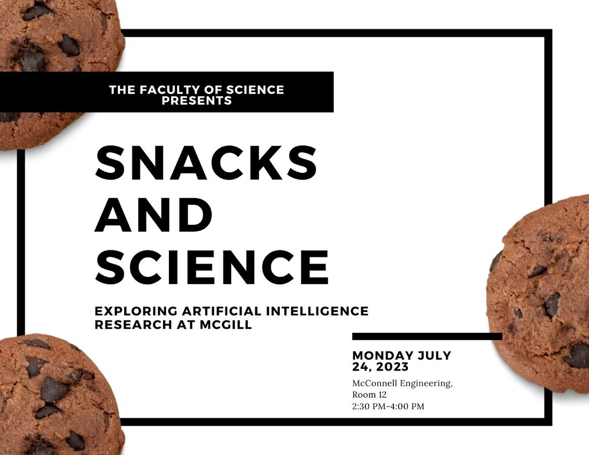 Hear from @mcgillu Professors who are focused on artificial intelligence talk about their research, followed by active discussions and lots of snacks! #McGillScience Monday, July 24, 2:30-4:00PM McConnell Engineering Registration required: mcgill.ca/x/UfR