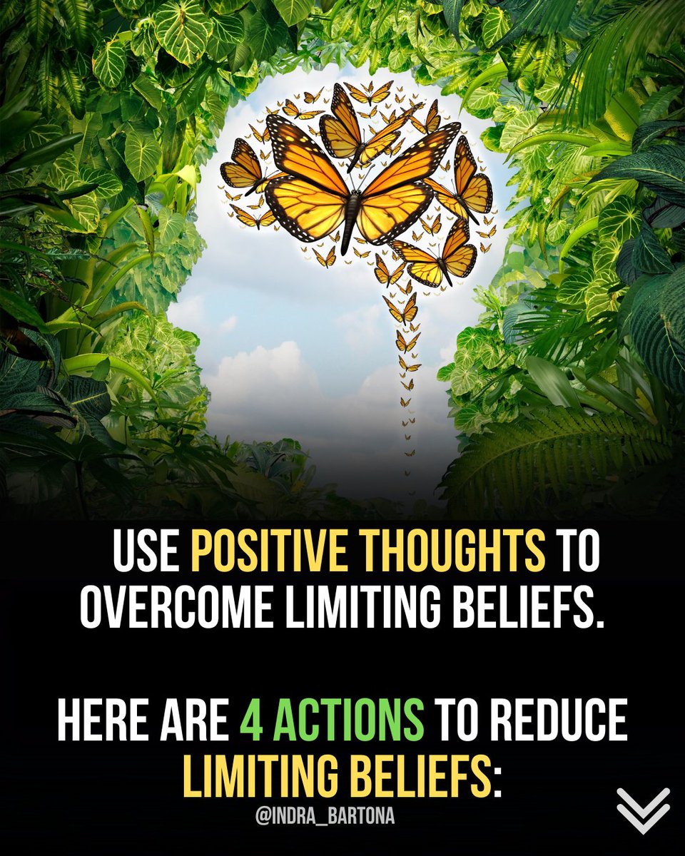 Use Positive Thoughts to overcome Limiting Beliefs.

Here are 4 Actions to reduce Limiting Beliefs.