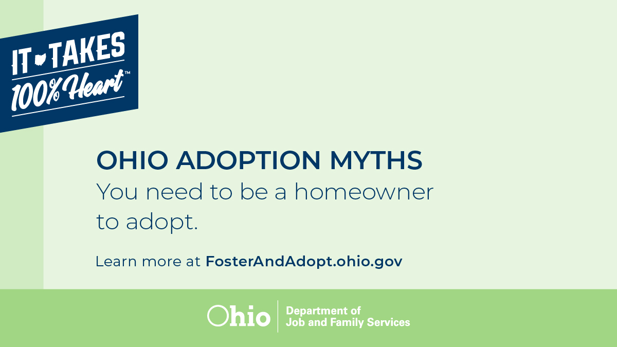 Myth busted! Adoption is about providing a safe, loving environment for children, regardless of whether you rent or own a home. If you've been holding back on pursuing adoption because of this myth, learn more at FosterAndAdopt.jfs.ohio.gov #FosterInOhio