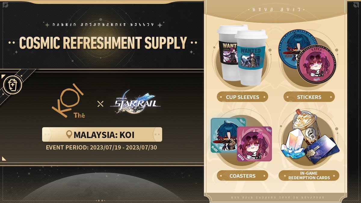 honkaistarrail's tweet photo. Honkai: Star Rail Global Tea Event - Cosmic Refreshment Supply

We invite you to visit the Global Tea Event locations to indulge in our exclusive Honkai: Star Rail-themed beverages and special rewards!

If you want to check which store will have the event in each region, check out the link here: https://t.co/rFrTpqbOkc

Sunright Tea Studio Tea Event in the US, 7/19-8/31
CHAGEE Tea Event in Singapore, 7/19-7/30
KOI Tea Event in Malaysia, 7/19-7/30
Happy Lemon Tea Event in the Philippines, 7/19-7/30

#CosmicRefreshmentSupply #HonkaiStarRail