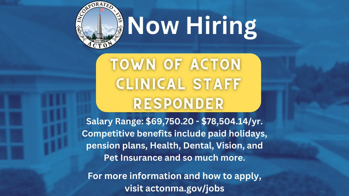 The Town of Acton is looking for a full-time Clinical Staff Responder to work within our Acton Police Department.  For more information and how to apply, please visit our website at actonma.gov/jobs.
