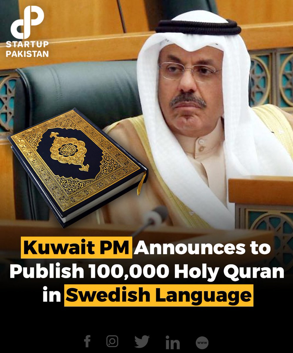 PakStartup's tweet photo. Following the des*ecration of the Holy Quran in Sweden, Kuwait has made the decision to publish 100,000 copies of the Holy Quran in the Swedish language. https://t.co/LV5bbM4p8r