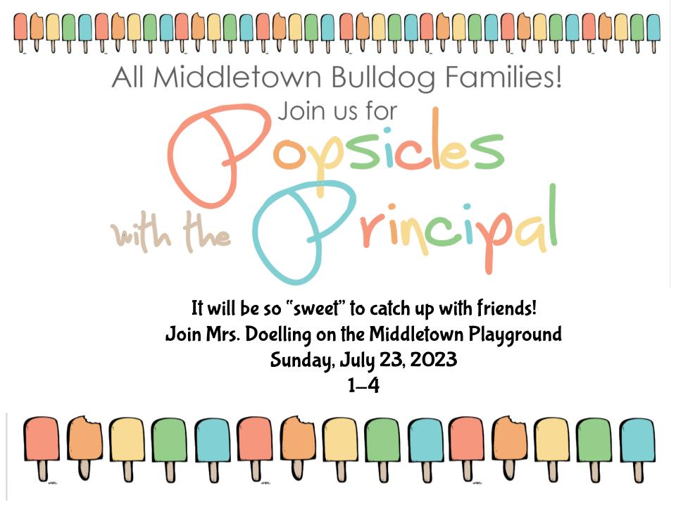 Join us for Popsicles with the Principal.