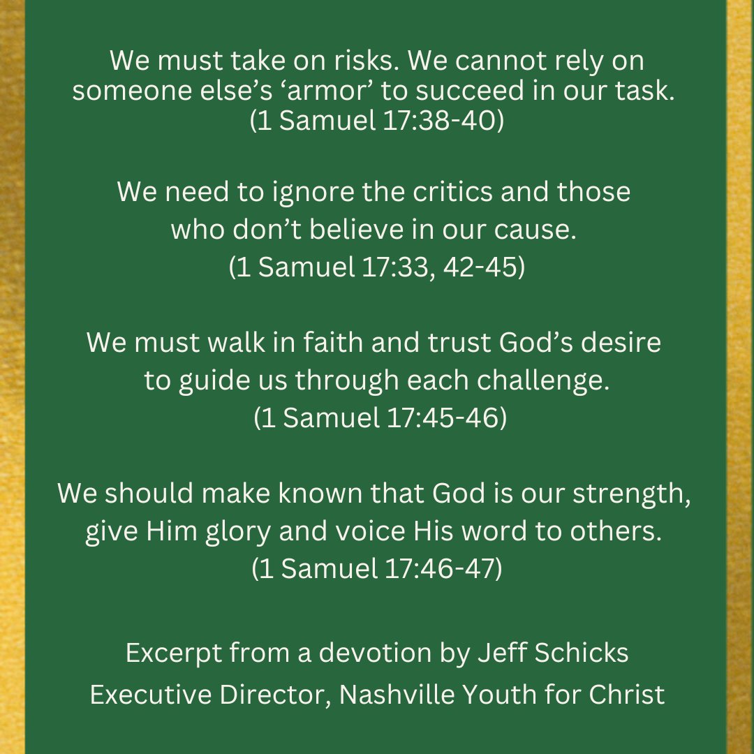 As leaders, we are called to step out of our comfort zone. In scripture, David is an example. He overcame his fears and accepted risks knowing he could not face Goliath in King Saul’s armor. Equipped with his provisions and knowing God would protect Him, he took on the task!