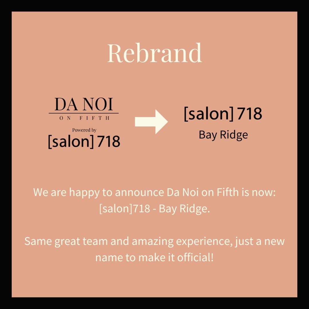 salon718's tweet photo. Da Noi on Fifth is now [salon]718 - Bay Ridge. 

Same great team and amazing experience, just a new name to make it official! https://t.co/HrhG8rrV2i