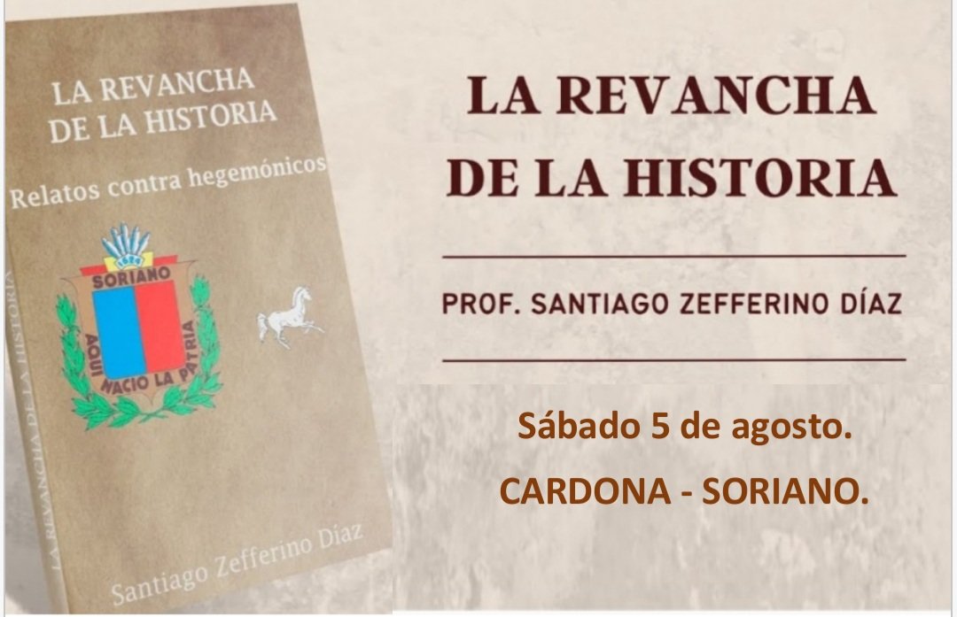 CardonaNodo's tweet photo. Santiago Zefferino  estará  una  en Cardona y la zona el  sábado 5/8, con un Paseo Histórico terminando en el Museo Escolar Rural de Altos del Perdido, donde presentará su  libro: "LA Revancha de la Historia".
Para inscribirse y + información en el 099536585 https://t.co/F0SQEJhpzw