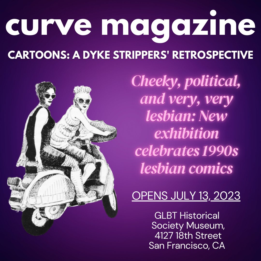 OPENING JULY 13! Curve Magazine's 1990s lesbian comics on view at the @GLBTHistory in San Francisco! Join us for the opening and catch the show through the fall. We're SO thrilled to present this retrospective. Learn more: glbthistory.org/curve-magazine… #curvemagazine #lesbians #LGBTQ