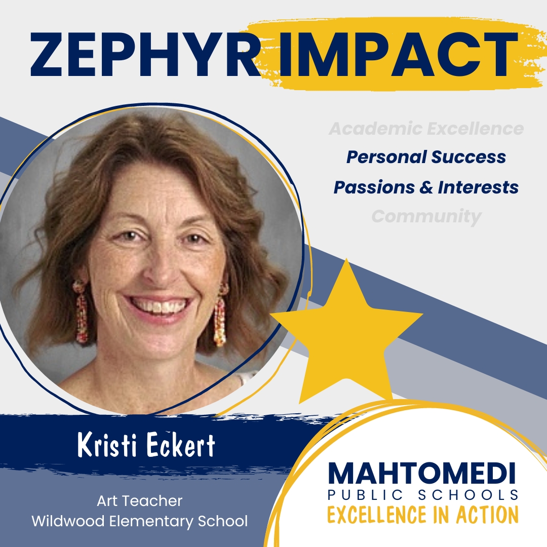 Parent Molly Wick shared this note about Art Teacher Kristi Eckert: “Max brought home an art project, and the next day in the carpool lane, Max said, ‘Mom! That’s my Art teacher. I don’t remember her name, but she tells me I am an artist all the time, and I believe her.’”