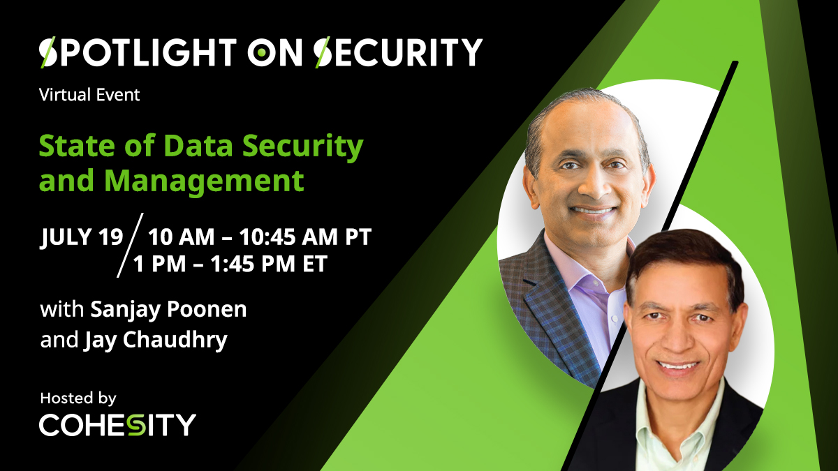 Join us for a #CohesitySpotlight on July 19th! <a href="/spoonen/">Sanjay Poonen</a>, <a href="/JayZscaler/">Jay Chaudhry</a>, Ray Komar, <a href="/DaleZab/">Dale “Dr. Z” Zabriskie</a>, and host <a href="/tonyachin1/">Tonya Chin</a> will explore key survey findings, trends, risks, and more from the 2023 State of Data Security and Management report. cohesity.co/3PTSk36 <a href="/zscaler/">Zscaler</a> <a href="/TenableSecurity/">Tenable</a>