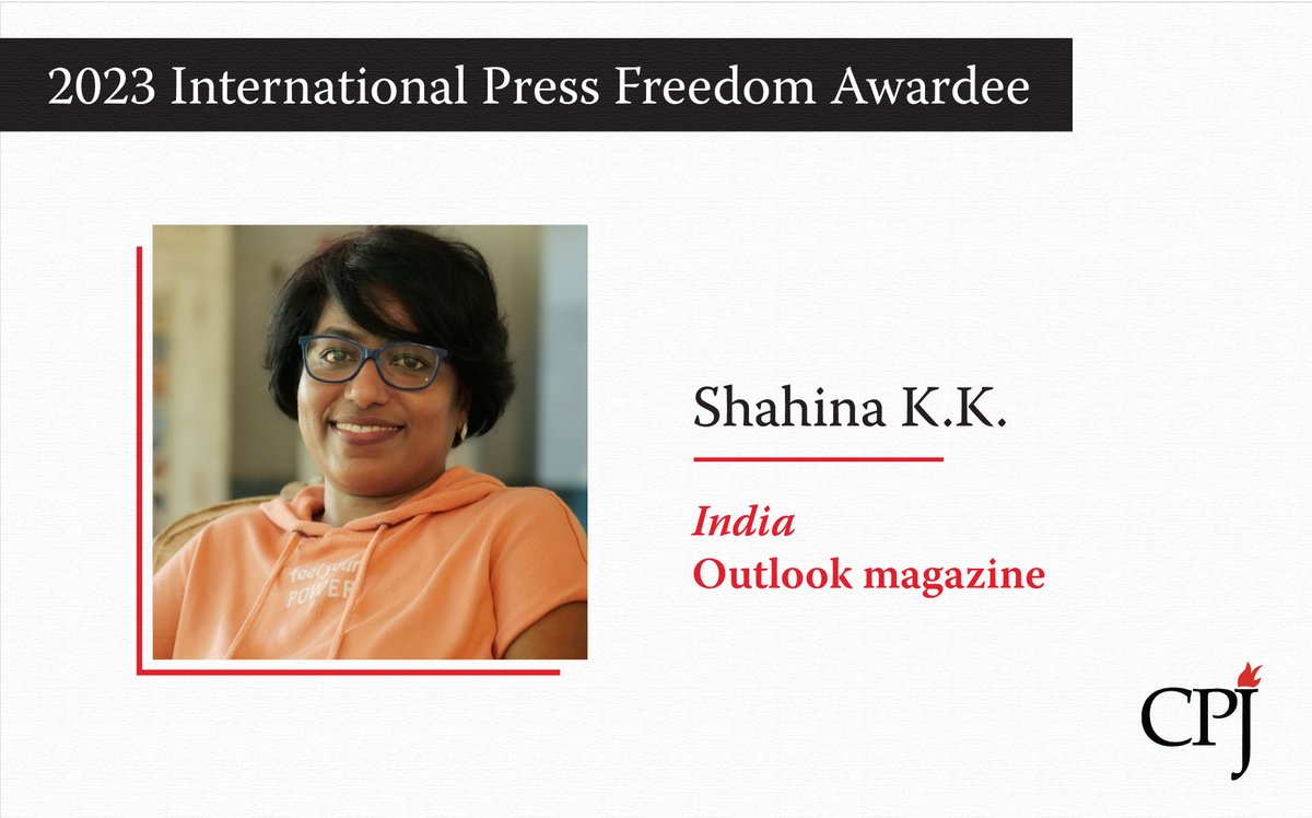 📣 CPJ will recognize Indian journalist Shahina K. K. (<a href="/Shahina_Nafeesa/">ShahinaKK</a>) with our 2023 International Press Freedom Award.

By honoring Shahina with this year’s IPFA, CPJ shines a spotlight on India’s increasingly repressive environment for press freedom, with the targeting of