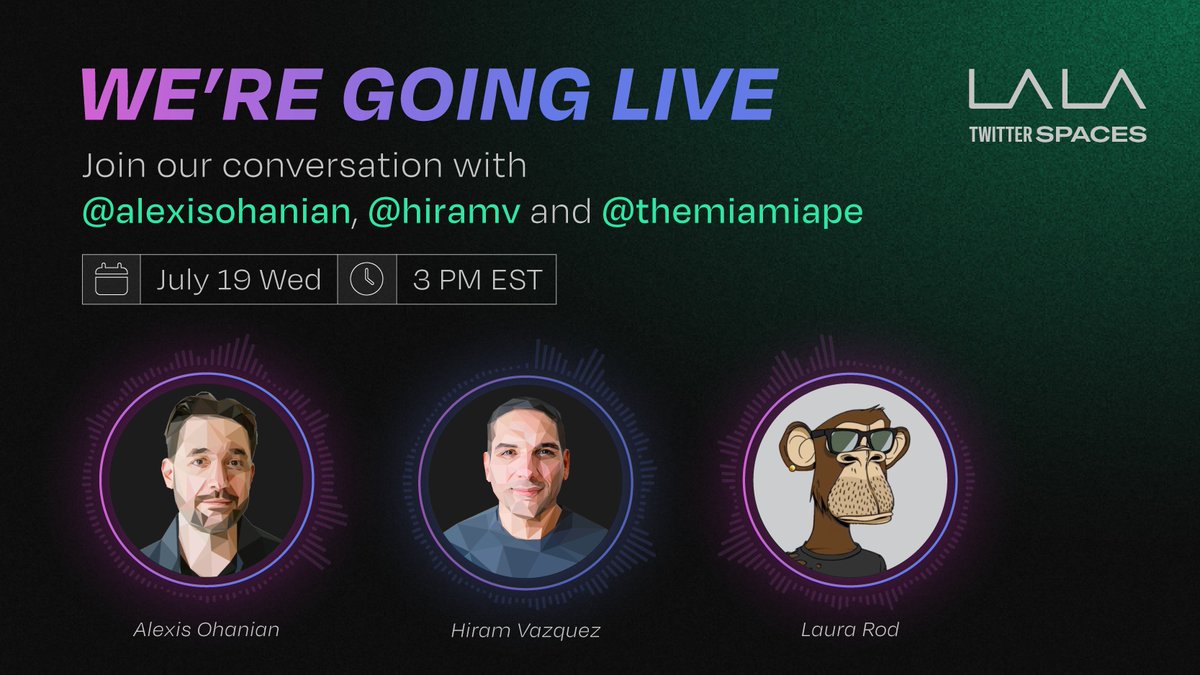 _lalaxyz's tweet photo. Save the date for 7/19 at 3 PM EST! 🎙️ We're going live on Twitter Spaces with the one and only @alexisohanian, our CEO and Founder @hiramv, and @themiamiape: https://t.co/qdkkZSgklS https://t.co/Sqc8aNKYgJ