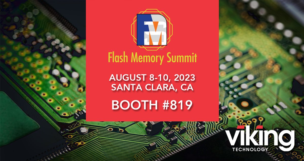 Join Viking August 8-10 for Flash Memory Summit
 in Santa Clara – Booth 819. Looking forward to face time with our partners, customers, and prospects. #flashmem #FMS2023