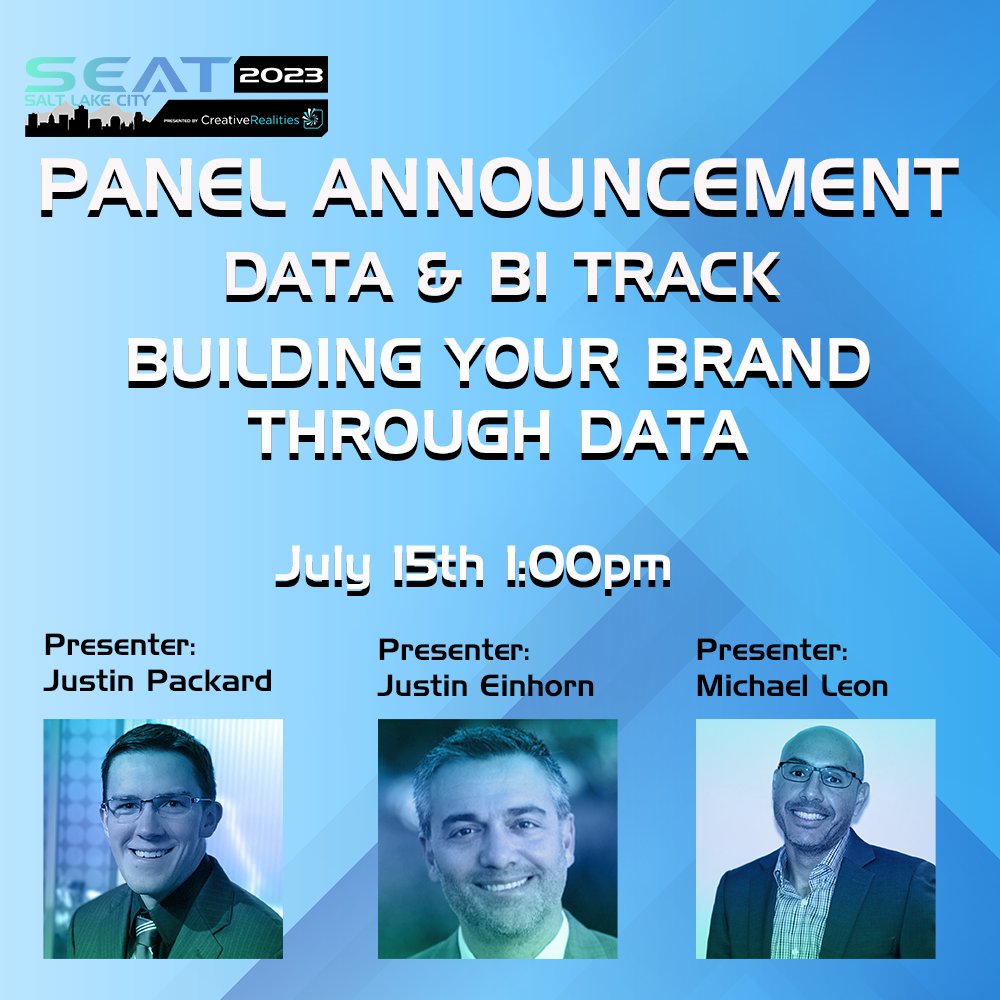 2023 SEAT SALT LAKE CITY DATA & BI TRACK ANNOUNCEMENT Date: July 15 1:00pm MT SESSION: Building Your Brand through Data Presenters: Justin Packard Justin Einhorn Michael Leon Get your tickets here: $499 seatconference.com/register