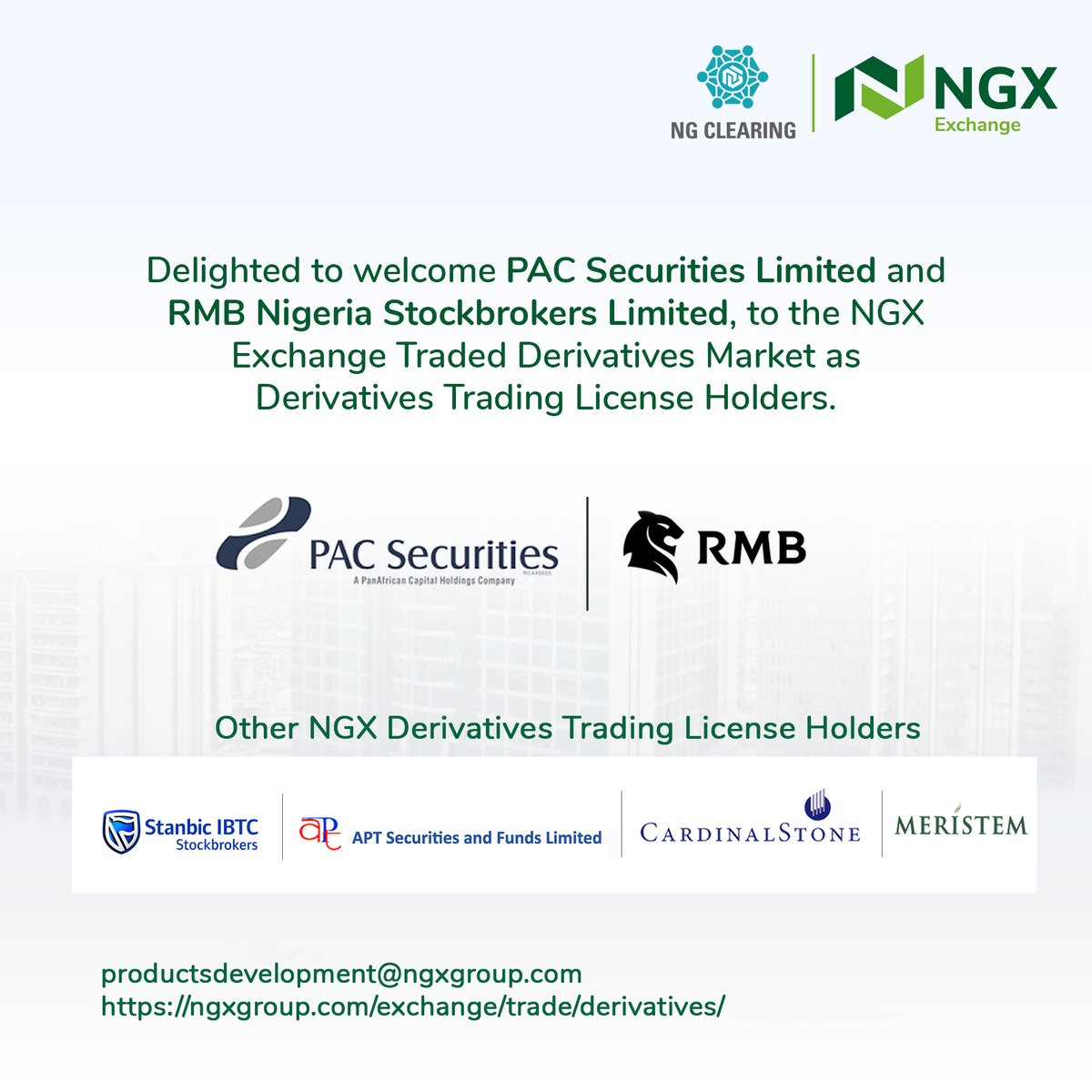 NGX welcomes Pac Securities Limited and RMB Nigeria Stockbrokers Limited onboard the Derivatives Market.

They join APT Securities, CardinalStone Securities Stanbic IBTC Stockbrokers, and Meristem Securities as trading license holders approved to trade in the derivatives market