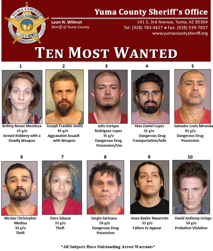 Press Release-July 11, 2023
YCSO 10 Most Wanted-Yuma County, AZ
The subjects listed have  warrants for their arrest. If you have info that will lead to their arrest, contact the YCSO @ 928-783-4427 or 78-CRIME to remain anonymous. Do not attempt to apprehend them yourself.