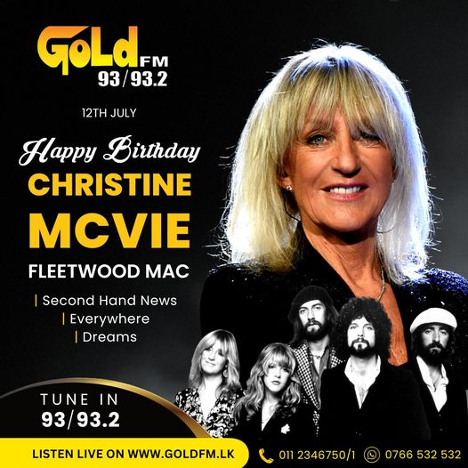 HAPPY BIRTHDAY TO CHRISTINE MCVIE TUNE IN  93 / 93.2    