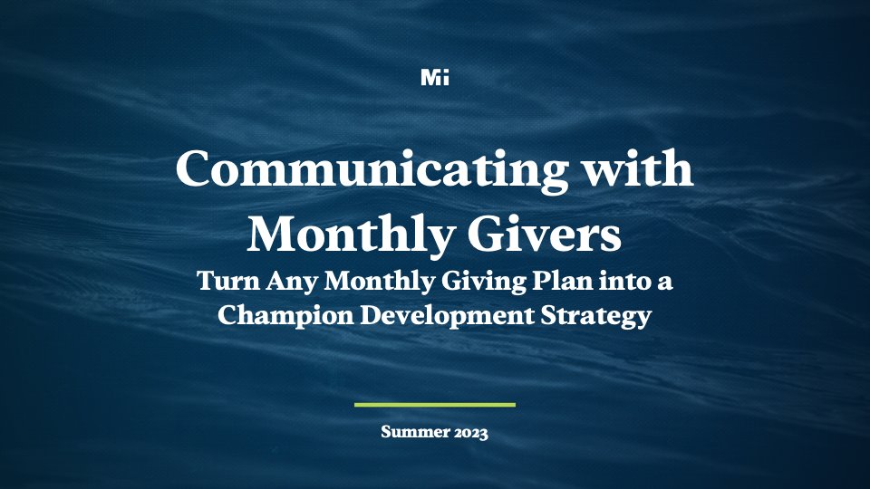 "Strong monthly giving programs have intentional communication strategies that not only welcome someone into the program but offer growth-oriented communication." Contact your Area Director to learn more about  the upcoming workshop on communicating with your monthly givers!