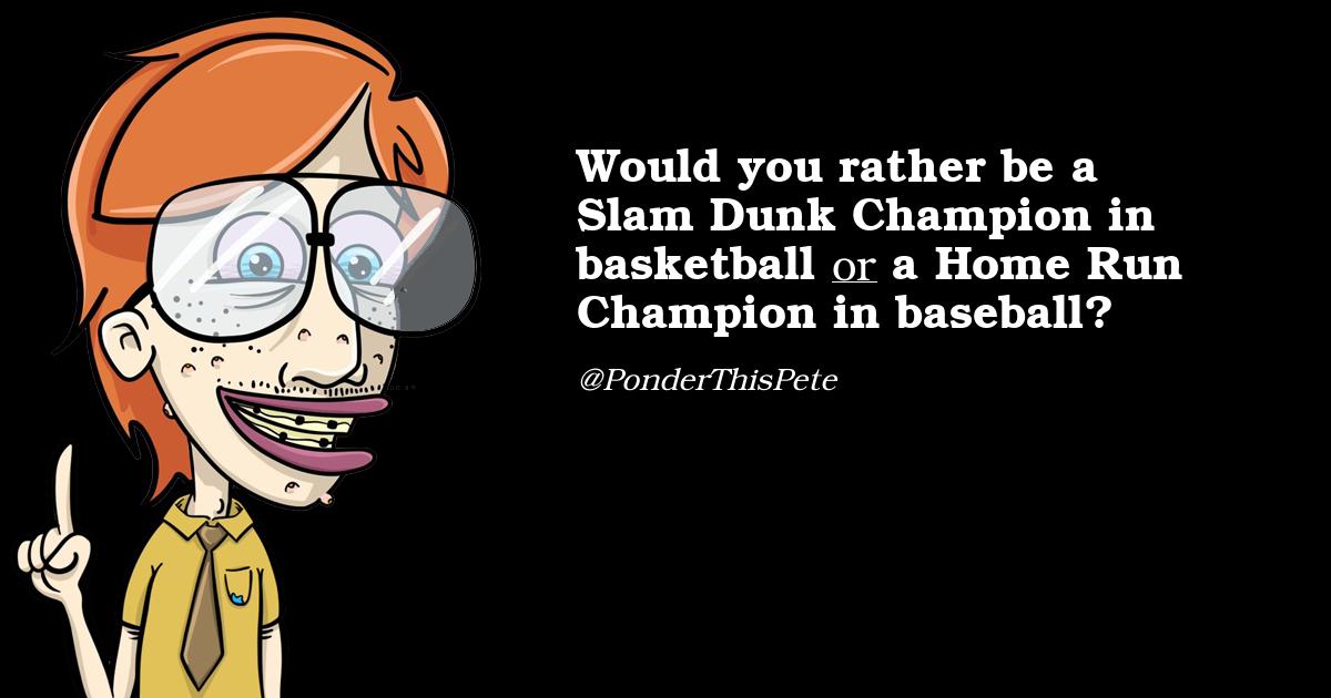 PonderThisPete's tweet photo. @Dikasiuhuy @foxsports960 Would you rather be a Slam Dunk Champion in basketball or a Home Run Champion in baseball? https://t.co/BnpqpLXwKo