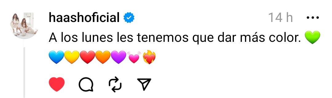 "a los lunes les tenemos que dar más color.💚💙💛❤️🧡💜💓❤️‍🔥" - <a href="/haashoficial/">Ha*Ash</a> vía Threads.