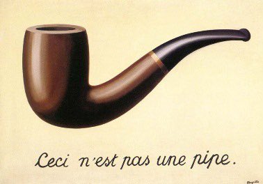 “The map is not the territory.”
— Alfred Korzybski (1879 - 1950), originator – #GeneralSemantics

Humankind appears to suffer from an unconscious willingness to be fooled by appearances.

Things are not what we call them. Don’t get me started on the verb “to be”.😳

Art: Magritte