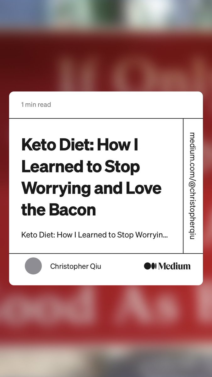 “Keto Diet: How I Learned to Stop Worrying and Love the Bacon” by Christopher Qiu
link.medium.com/IOepLXfkmBb