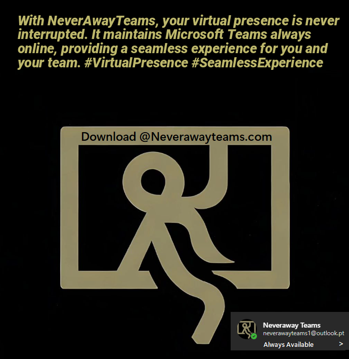 With NeverAwayTeams, your virtual presence is never interrupted. It maintains Microsoft Teams always online, providing a seamless experience for you and your team. #VirtualPresence #SeamlessExperience