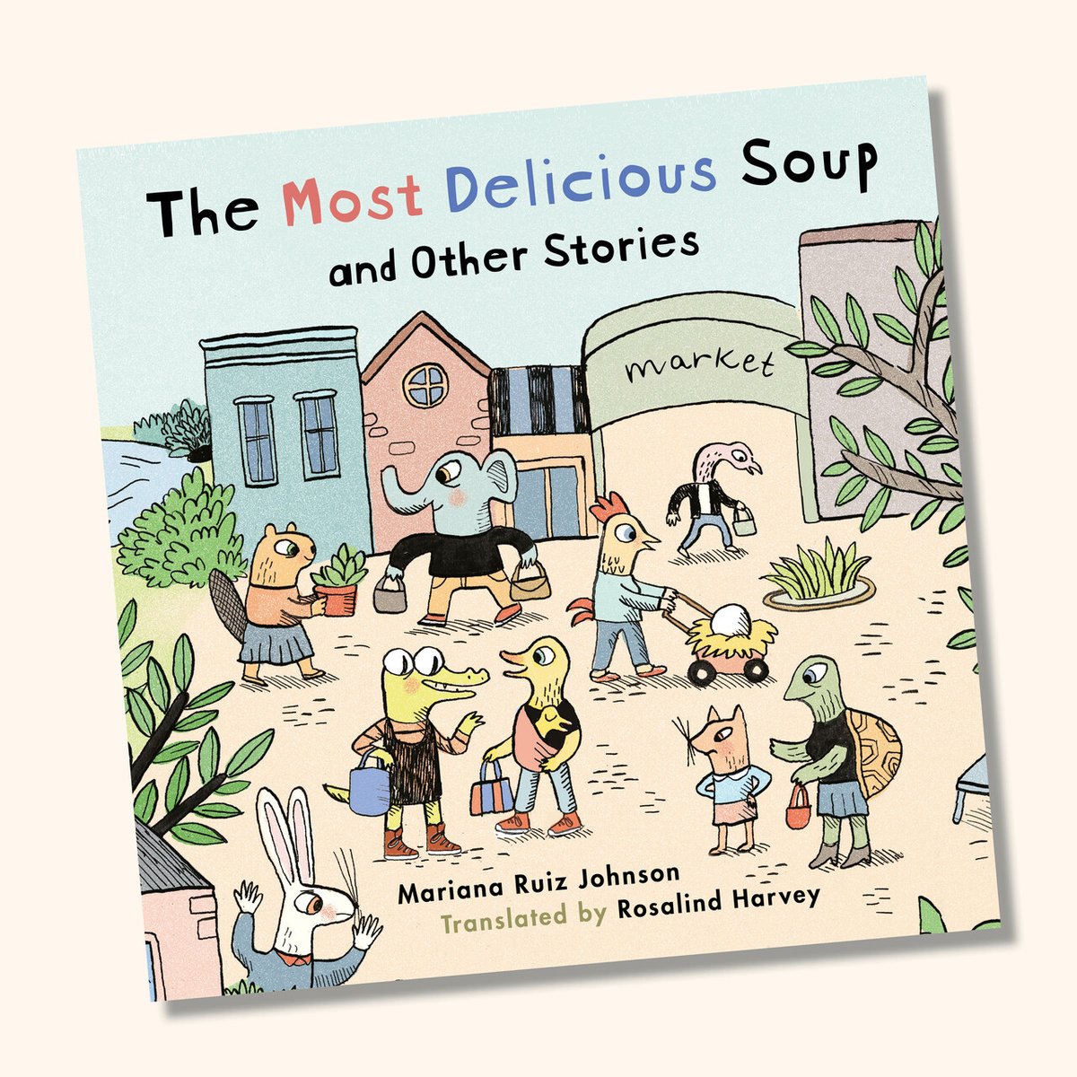 We are delighted to announce our tasty new picture book, The Most Delicious Soup and Other Stories, writted and illustrated by Mariana Ruiz Johnson and translated by Rosalind Harvey. The Most Delicious Soup and Other Stories will be in stores this October.