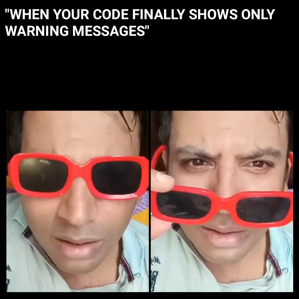 swayaminfotech's tweet photo. That moment when your code only has warnings left.
.
.
#funnymemes #funnymemepost #funny #memepost #memes #programmerhumor #programmingmemes #memeposts #coding #code #codeerrors #codewarnings #mobileappdevelopment #web #android #iosdevelopment #swayam #swayaminfotech https://t.co/1Fd2FheVeM