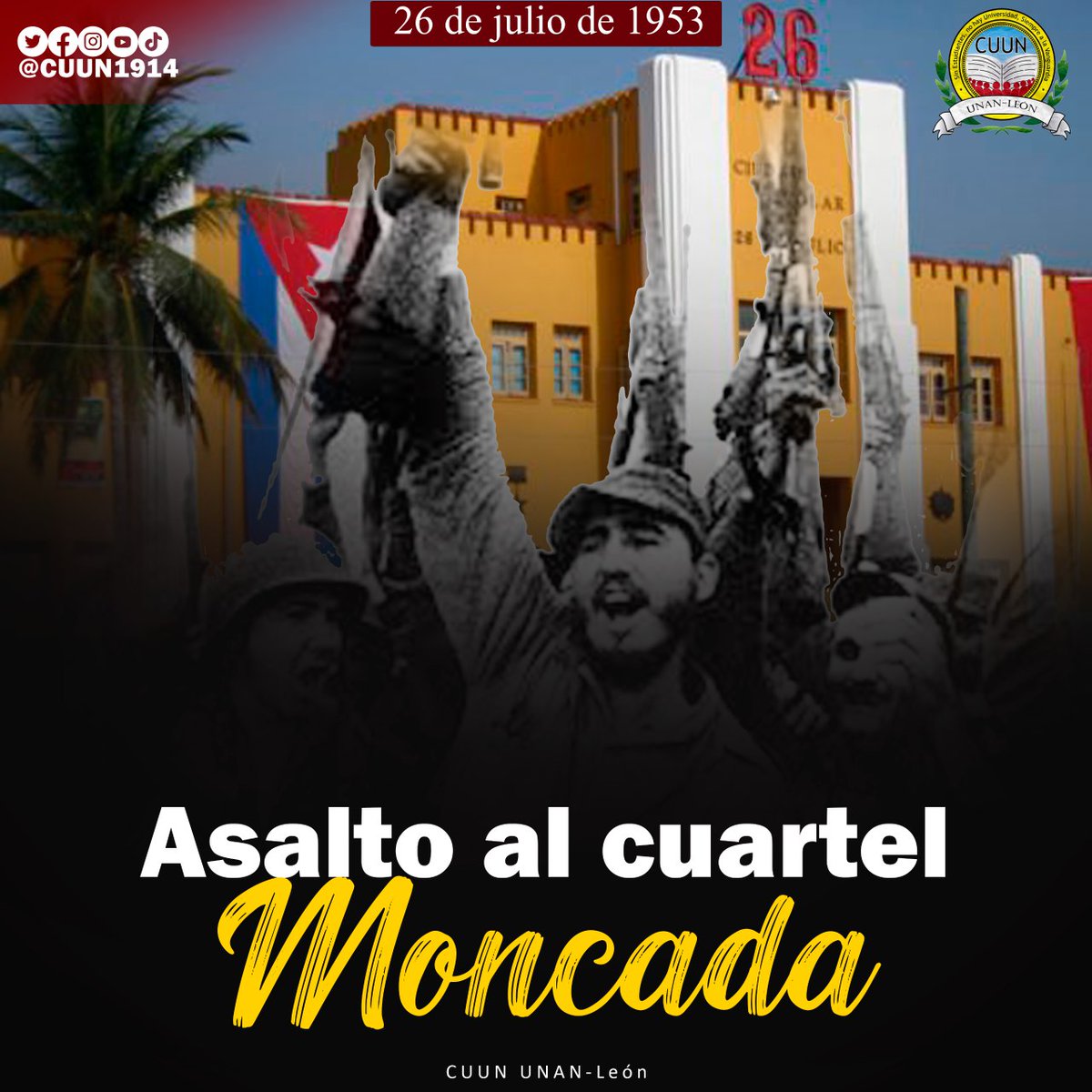 #26deJulio || Saludamos el 70 aniversario del Asalto al Cuartel Moncada, en Cuba.

#CUUN1914